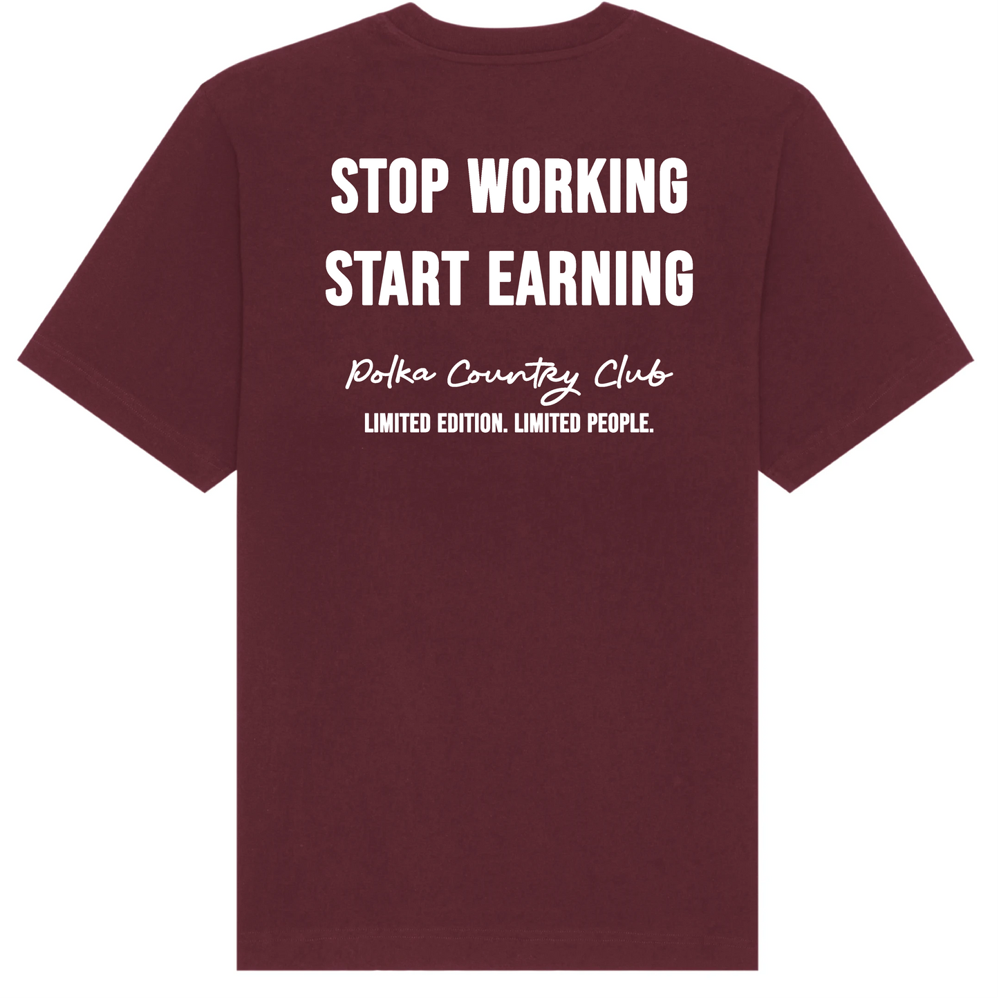 Burgundy Stop Working T-shirt